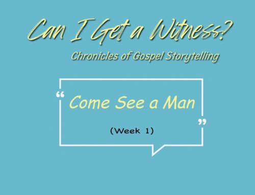 Come See a Man: The Samaritan Woman’s Story