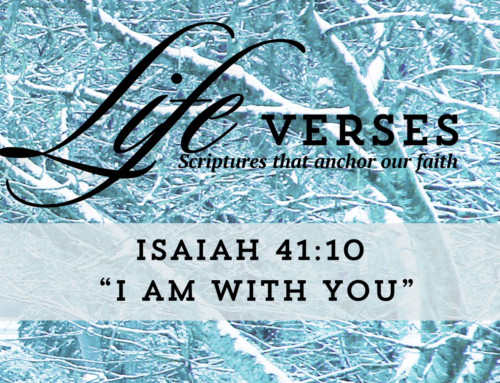 Life Verses: “I am with you”