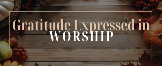 Gratitude Expressed in Worship