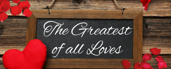 The Greatest of all Loves